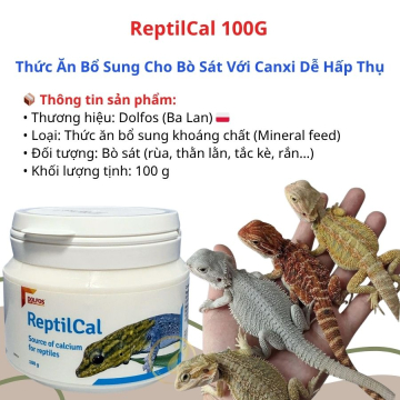 ReptilCal 100G – Bổ Sung Canxi Dễ Hấp Thu Cho Bò Sát